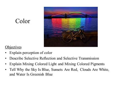 Color Objectives Explain perception of color