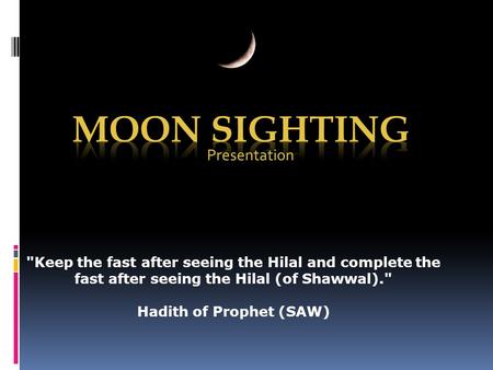 Keep the fast after seeing the Hilal and complete the fast after seeing the Hilal (of Shawwal). Hadith of Prophet (SAW) Presentation.