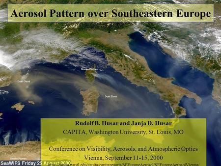 Aerosol Pattern over Southeastern Europe Rudolf B. Husar and Janja D. Husar CAPITA, Washington University, St. Louis, MO Conference on Visibility, Aerosols,