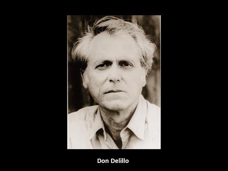 Don Delillo. “The emptiness, the sense of cosmic darkness. Mastercard, Visa, American Express.” (Ch.20)