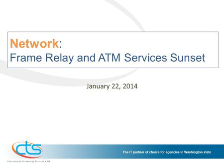 Network: Frame Relay and ATM Services Sunset January 22, 2014.