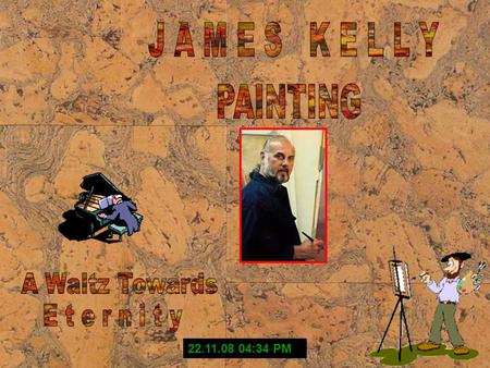 22.11.08 04:34 PM James Kelly was born in 1945. Exhibiting artistic abilities at a young age he was tutored at the age of 10 by Abraham Nussbaum, an.