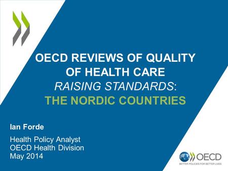 Ian Forde Health Policy Analyst OECD Health Division May 2014
