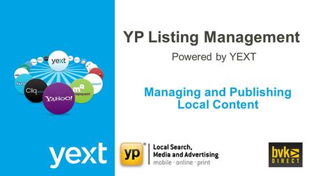 Managing and Publishing Local Content YP Listing Management Powered by YEXT.