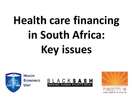 Health care financing in South Africa: Key issues.