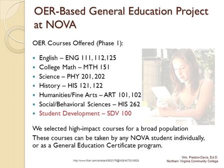 OER-Based General Education Project at NOVA OER Courses Offered (Phase 1): English – ENG 111, 112,125 College Math – MTH 151 Science – PHY 201, 202 History.