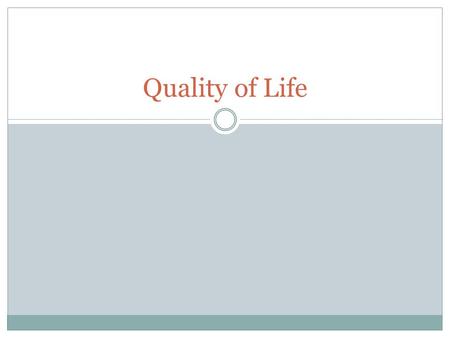 Quality of Life.