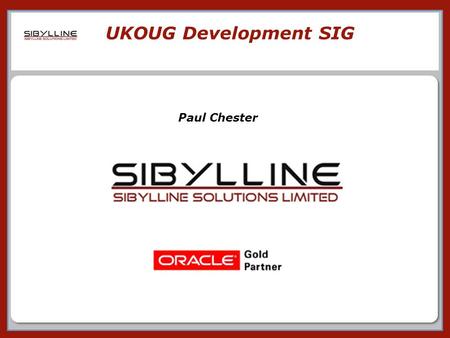 0 0 0 0 UKOUG Development SIG Paul Chester. 0 0 APEX Mobile.