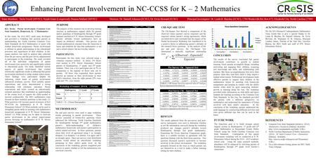 ABSTRACT Key Terms: Parent involvement, Common Core State Standards, Homework, K – 2 Mathematics In this study, the 2014 REU math team developed and provided.