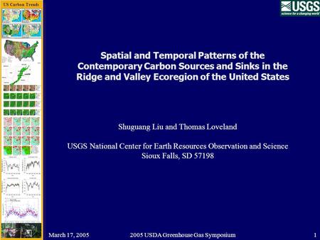 US Carbon Trends March 17, 20052005 USDA Greenhouse Gas Symposium1 Spatial and Temporal Patterns of the Contemporary Carbon Sources and Sinks in the Ridge.