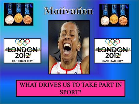 Be able to identify key characteristics of Intrinsic and Extrinsic motivation and understand how these types of motivation drive sports performers to.