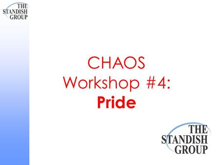 1 CHAOS Workshop #4: Pride. 2 Who Said? Could anything throw so bright a luster around us? 3.