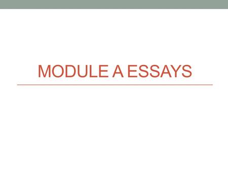 Module A Essays.