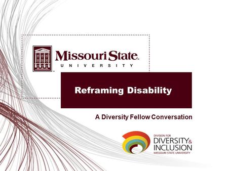 Reframing Disability A Diversity Fellow Conversation.