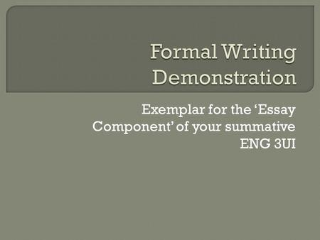 Exemplar for the ‘Essay Component’ of your summative ENG 3UI.