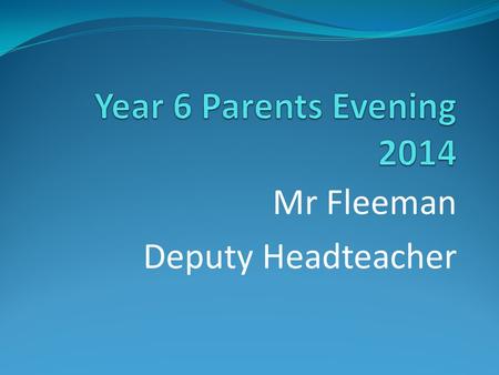 Mr Fleeman Deputy Headteacher. Mrs Elkins Headteacher.
