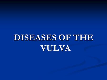 DISEASES OF THE VULVA.