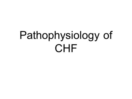 Pathophysiology of CHF. CHF What is CHF? Fix the underlying problem Heart is a 2 sided pump Both sides can fail independent of each other.