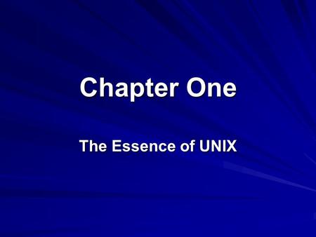 Chapter One The Essence of UNIX.