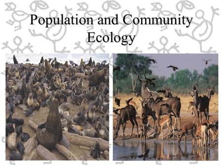 Population and Community Ecology. Population Characteristics Density- # of individuals per unit of areaDensity- # of individuals per unit of area –Determined.