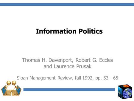Information Politics Thomas H. Davenport, Robert G. Eccles