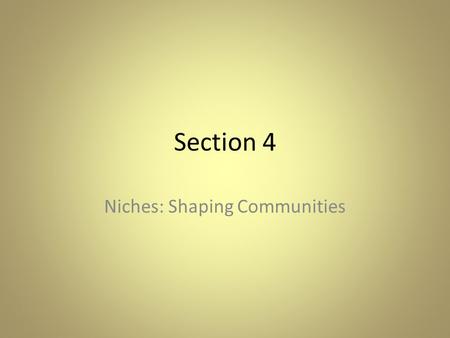 Niches: Shaping Communities