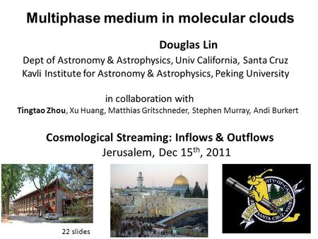 Douglas Lin Dept of Astronomy & Astrophysics, Univ California, Santa Cruz Kavli Institute for Astronomy & Astrophysics, Peking University in collaboration.