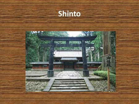 Shinto. The Religion of Japan The Religion of Japan Until WWII was the official religion of Japan (linked to divinity of Emperor) Until WWII was the official.