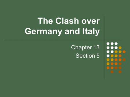 The Clash over Germany and Italy