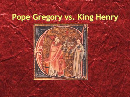Pope Gregory vs. King Henry. The Holy Roman Empire After Charlemagne’s empire collapsed the lands of Europe were divided up among nobles. Kings had little.