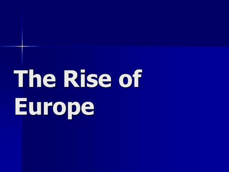 The Rise of Europe.