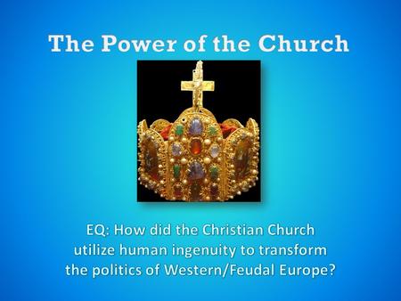 We talked about the Crusades, and what they meant to the feudal system & the Catholic Church. BUT…. We need to backtrack. How can the Pope have so much.