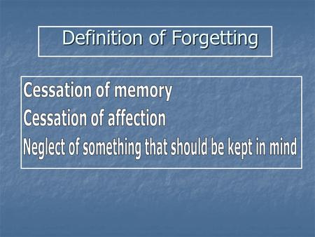 Definition of Forgetting Definition of Forgetting.