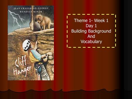 Theme 1- Week 1 Day 1 Building Background And Vocabulary.