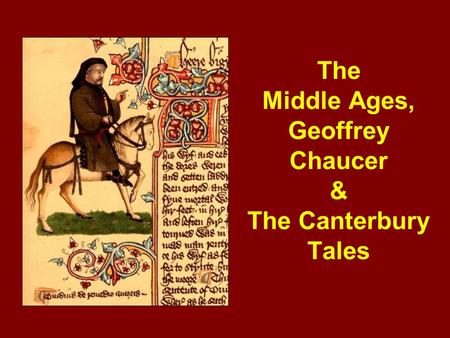 The Middle Ages, Geoffrey Chaucer & The Canterbury Tales