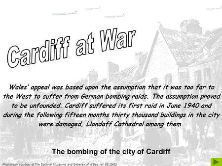 Photograph courtesy of The National Museums and Galleries of Wales, ref: 85.25/60 The bombing of the city of Cardiff Wales’ appeal was based upon the assumption.