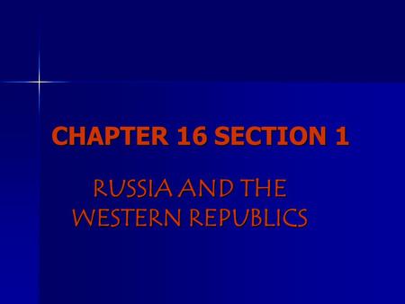 RUSSIA AND THE WESTERN REPUBLICS