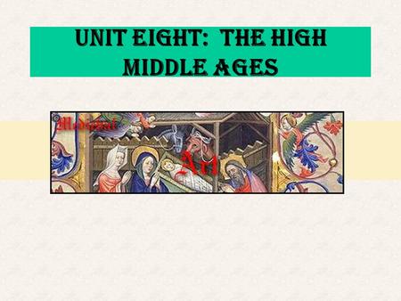 UNIT Eight: the high middle ages. Romanesque Architecture Links to good romanesque web sites: Santiago de compostella.