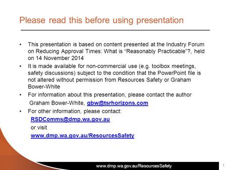 Www.dmp.wa.gov.au/ResourcesSafety Please read this before using presentation This presentation is based on content presented at the Industry Forum on Reducing.