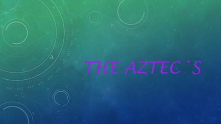 THE AZTEC`S. WHAT WAS ANCIENT AZTEC ART AND CULTURE LIKE? WHAT ABOUT THE AZTEC RELIGION? AND THE LEGENDARY AZTEC SACRIFICES? THE AZTEC EMPIRE WAS PEOPLED.