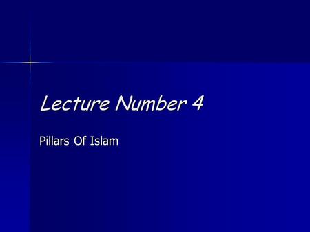 Lecture Number 4 Pillars Of Islam. FIVE PILLARS OF ISLAM Shahadat (Oneness of allah) SalatSaumZakatHajj.