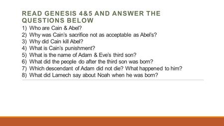 Read Genesis 4&5 And Answer the Questions below