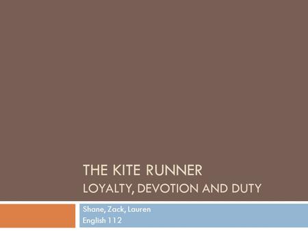 The kite runner Loyalty, devotion and duty