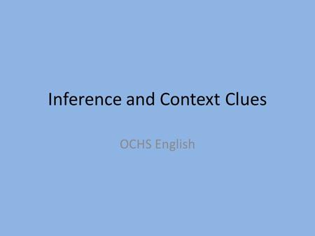 Inference and Context Clues OCHS English. Cartoon Context Clues What is “calligraphy?” What does this cartoon play off of for humor? There is a deeper.