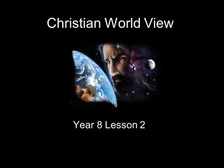 Christian World View Year 8 Lesson 2. What is the lesson about? Walt (We are learning to)) Understand how artists use symbolism to portray a belief or.