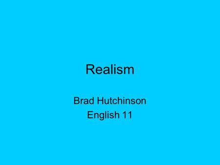 Brad Hutchinson English 11