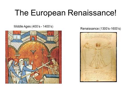 The European Renaissance!