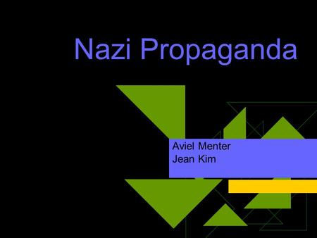 Nazi Propaganda Aviel Menter Jean Kim Introduction  Nazi Propaganda Committee was headed by Dr. Joseph Goebbels  Nazis used propaganda to teach hatred.