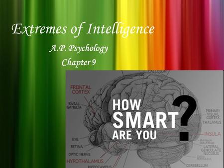 Extremes of Intelligence A.P. Psychology Chapter 9.