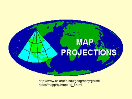 colorado. edu/geography/gcraft/notes/mapproj/mapproj_f